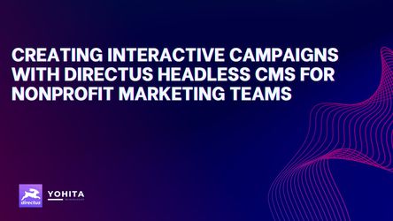 Creating Interactive Campaigns with Directus Headless CMS for Nonprofit Marketing Teams