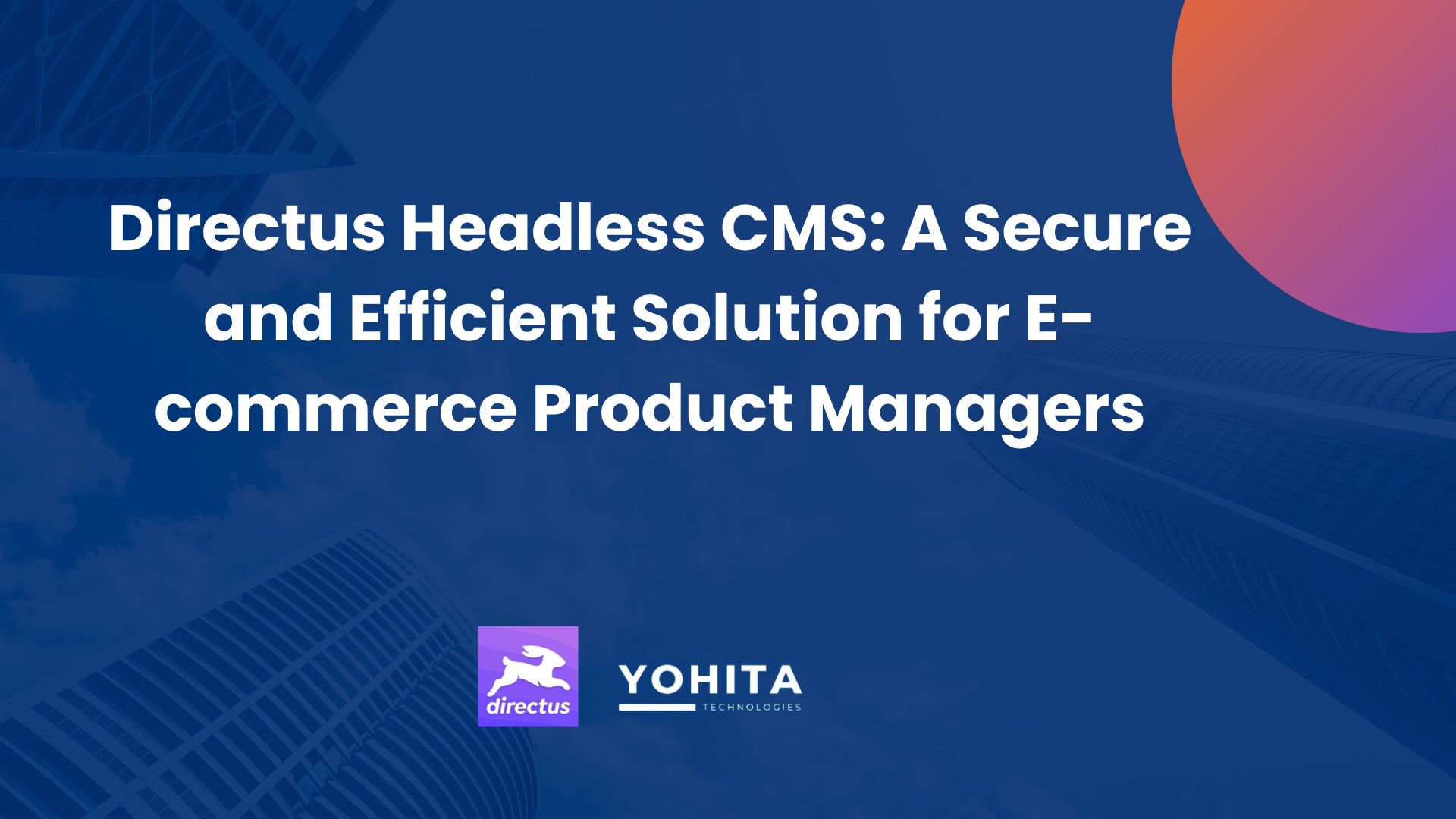Directus Headless CMS: A Secure and Efficient Solution for E-commerce Product Managers